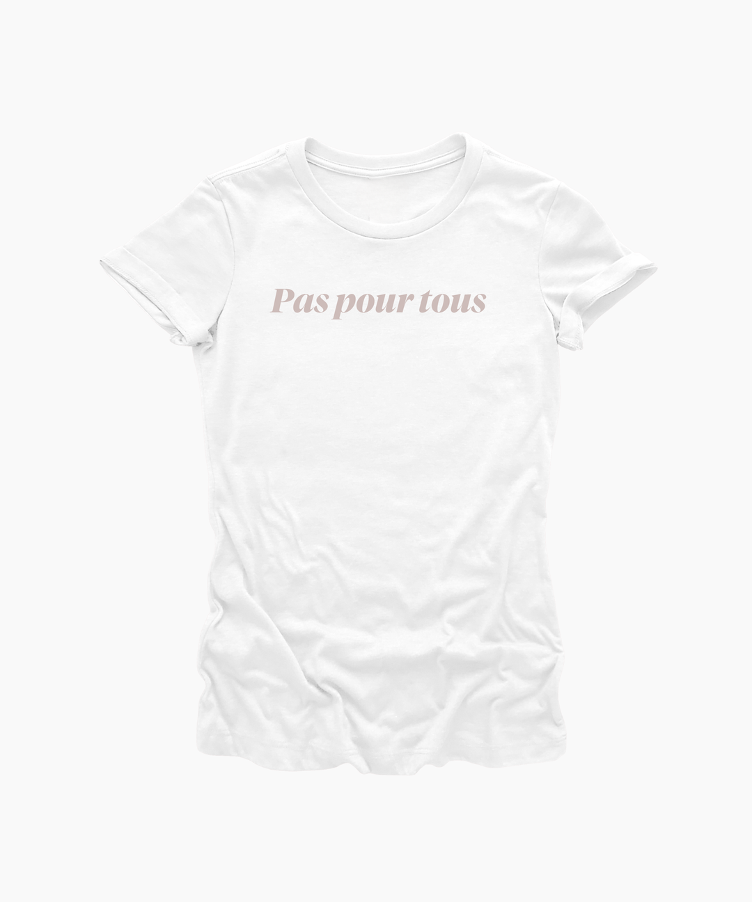 Not For Everyone | Rebelle Slim Tee